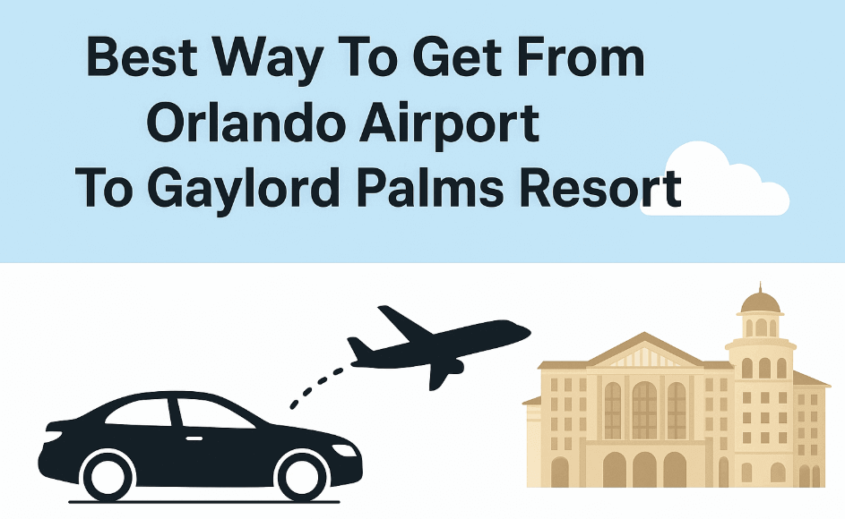 Best Way To Get From Orlando Airport To Gaylord Palms Resort